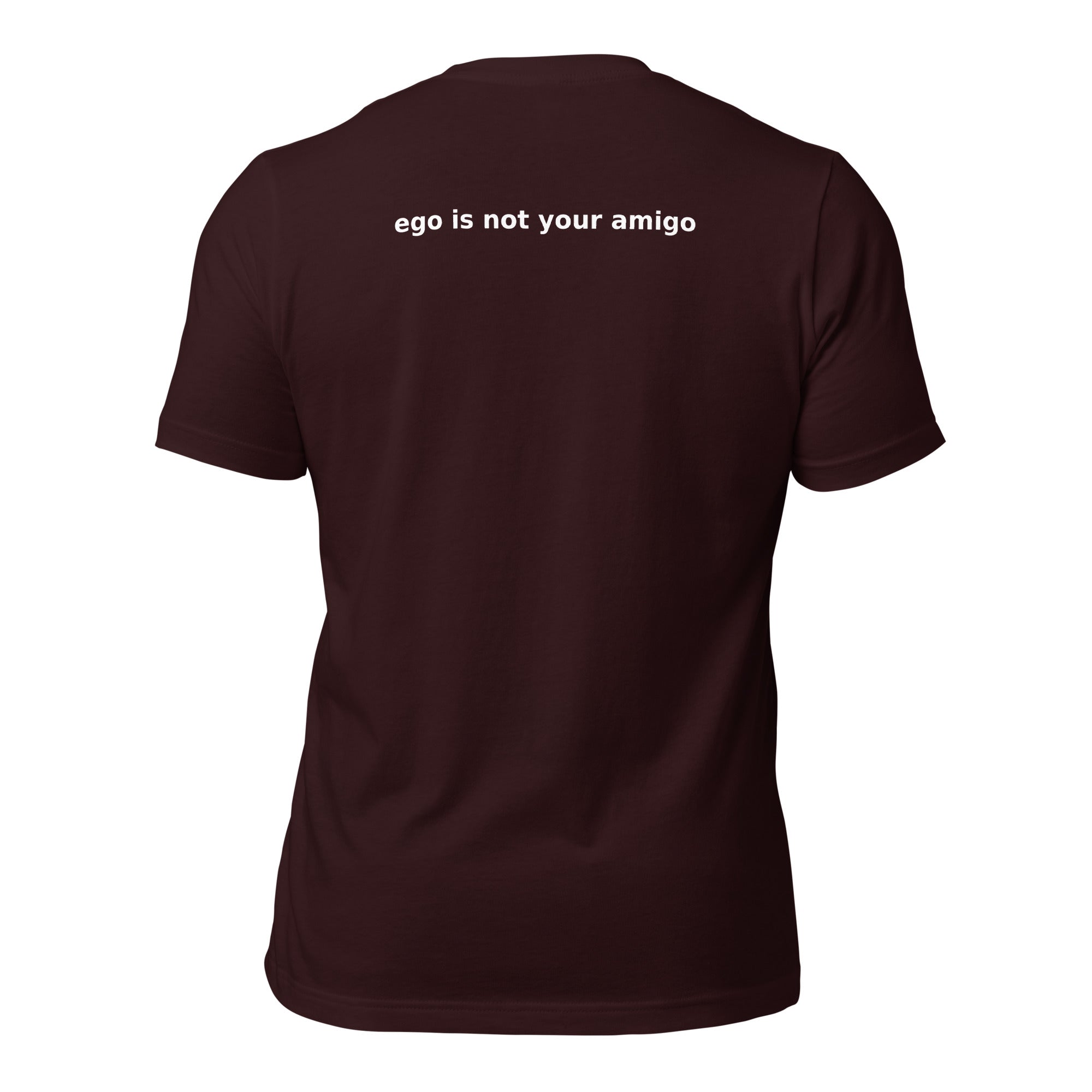 Unisex t-shirt (EGO IS NOT YOUR AMIGO)